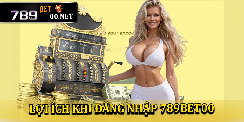 Những lợi ích vượt trội khi chọn đăng nhập 789bet00