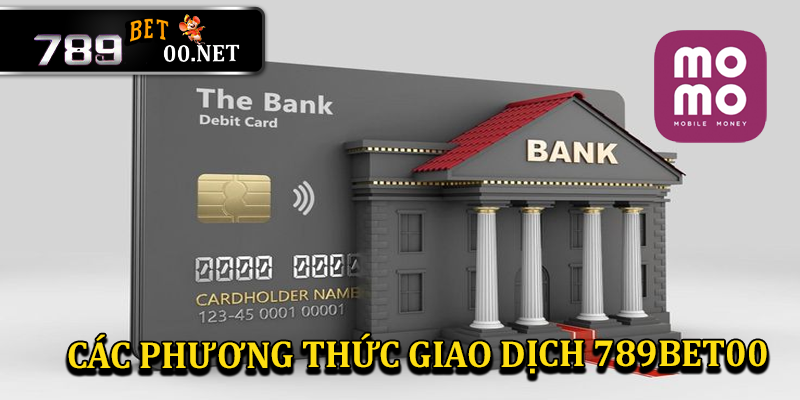 Các phương thức giao dịch tại 789bet00 phổ biến