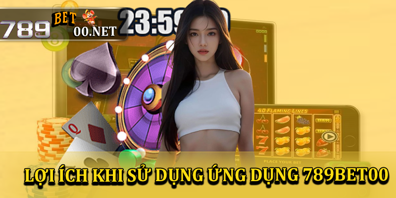 Lợi ích khi sử dụng ứng dụng 789bet00