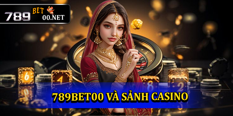 Nhà cái 789bet00 và sảnh cược casino