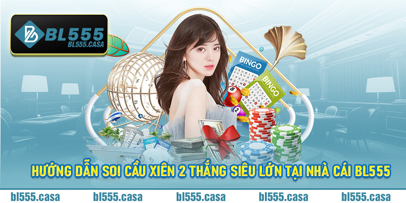 Hướng dẫn soi cầu xiên 2 thắng siêu lớn tại nhà cái Bl555